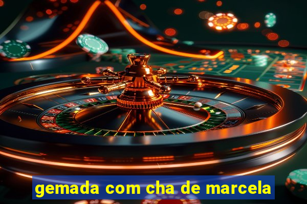 gemada com cha de marcela